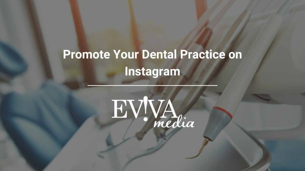 Promote Your Dental Practice on Instagram
