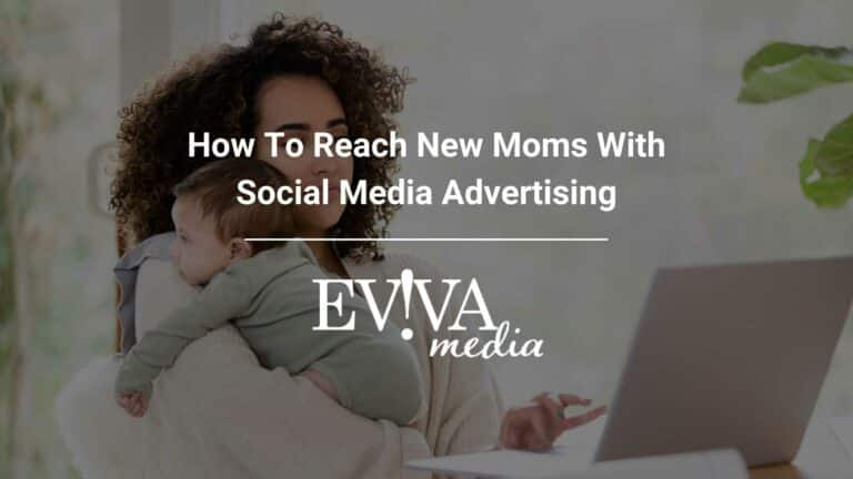 How To Reach New Moms With Social Media Advertising
