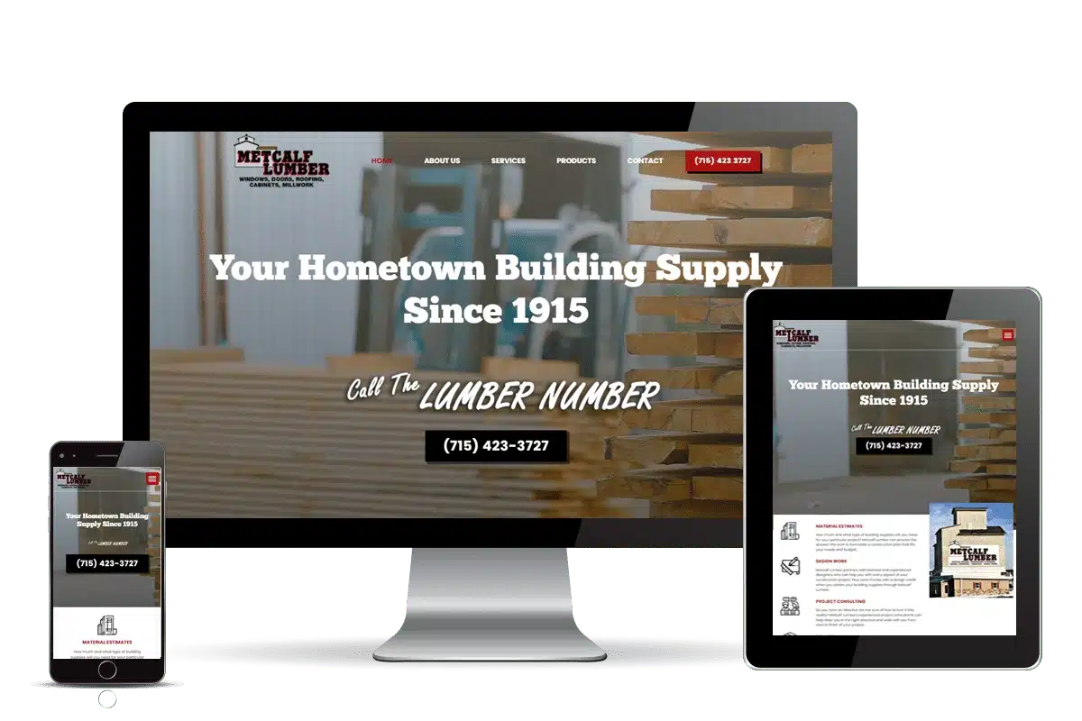 Metcalf Lumber is a building supply company that has been providing services such as windows, doors, roofing, cabinets, and millwork since 1915. Full Text: METCALF LUMBER HOM ABOUT US SERVICES PRODUCTS CONTACT (715) 423 3727 WINDOWS MOONS DOORS, ROOFING, CABINETS, MILLWORK Your Hometown Building Supply Since 1915 METONNER Call The LUMBER NUMBER Your Hometown Building Supply Since 1915 CAN THE LUMBER NUMBER (715) 423-3727 (715) 423-3727 . Your Hometown Building Supply Since 1915 MATERIAL ESTIMATES DEDON WORK (715) 423-3727 MATERIAL ESTIMATES ow much ont what type of building