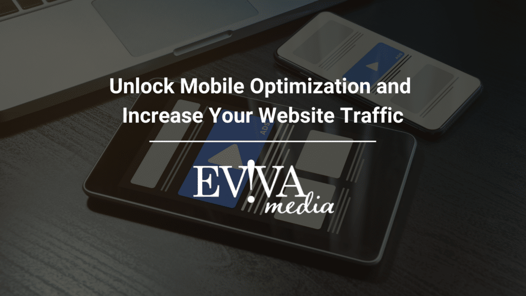 The image shows a smartphone on a dark surface displaying a message about unlocking mobile optimization to increase website traffic, alongside a logo for "EVVA media."